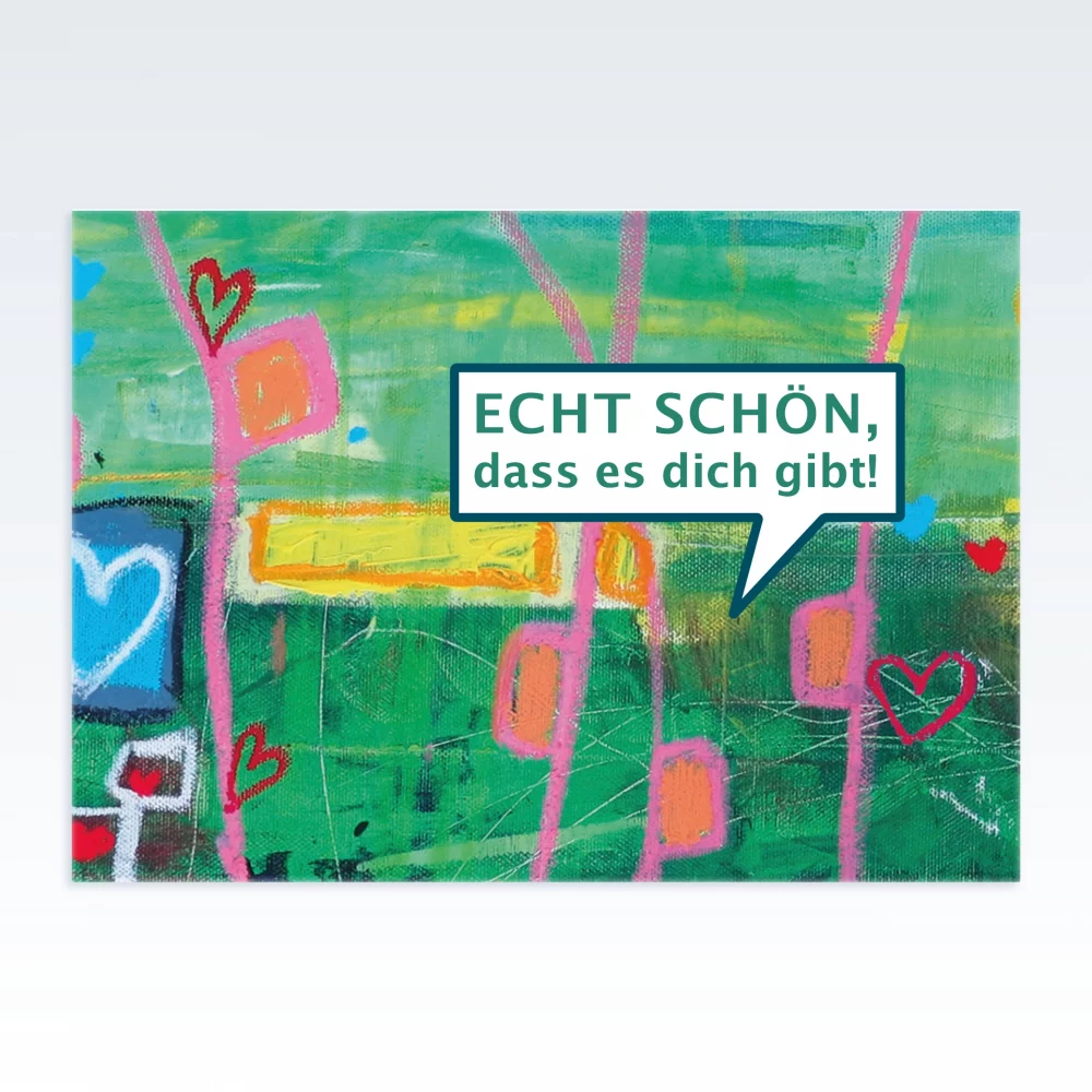 Postkarte: „ECHT SCHÖN, dass es dich gibt!"